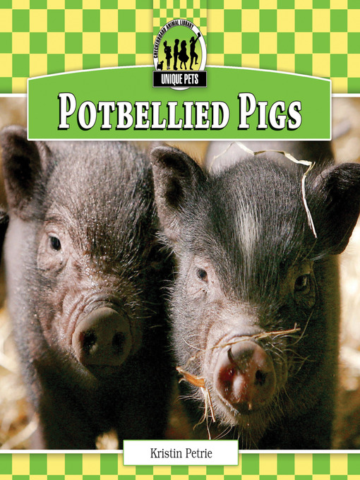 Title details for Potbellied Pigs by Kristin Petrie - Available
